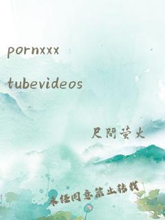 pornxxxtubevideos