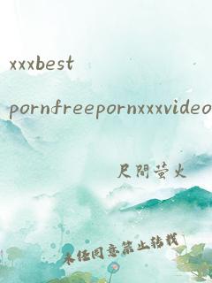 xxxbestpornfreepornxxxvideoshd