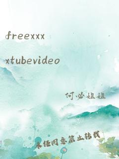 freexxxxtubevideo